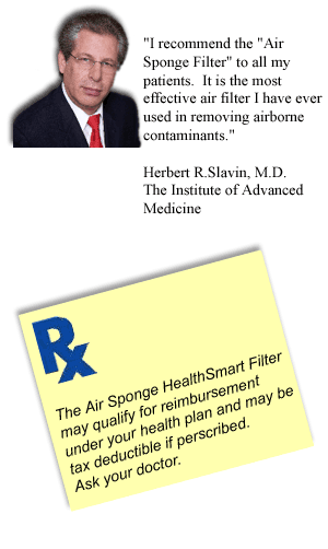 The Air Sponge Filter may qualify for reimbursement under your health plan and may be tax deductible if prescribed. 